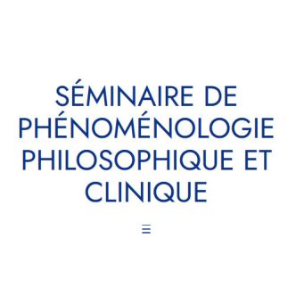 séminaire de phénoménologie philosophique et clinique
